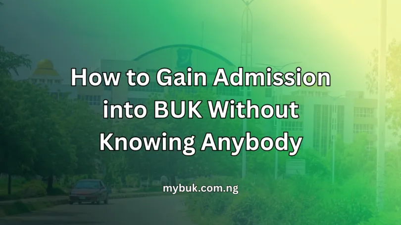 How to Gain Admission into BUK Without Knowing Anybody