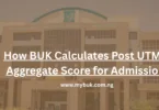 How BUK Calculates Post UTME Aggregate Score for Admission