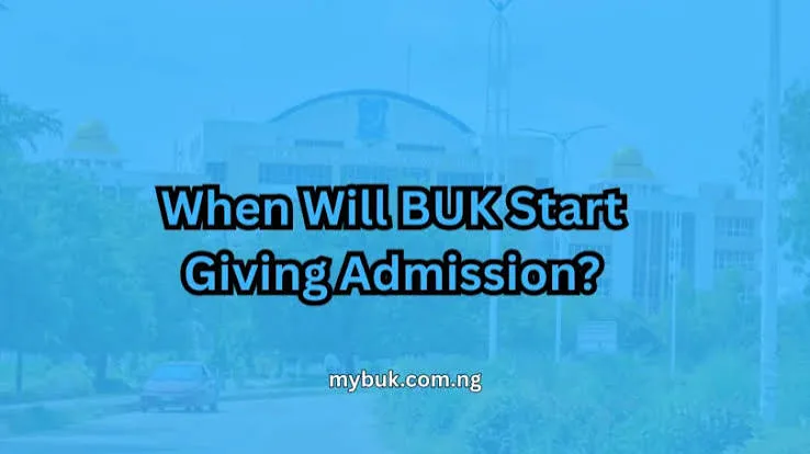 When Will BUK Start Giving Admission