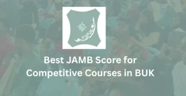 Best JAMB Score for Competitive Courses in Bayero University Kano