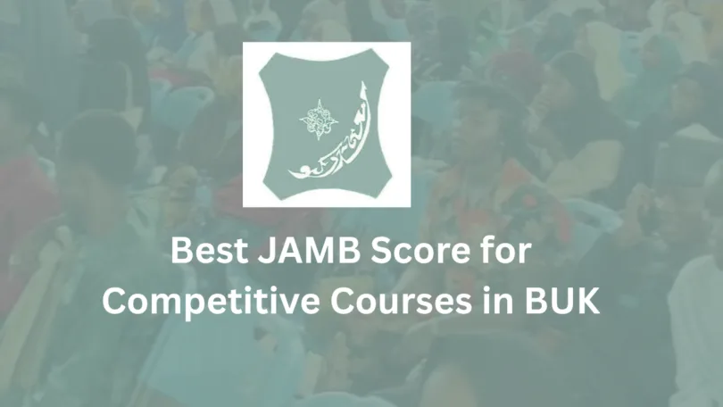 Best JAMB Score for Competitive Courses in Bayero University Kano